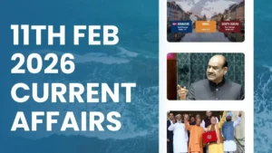 Daily Current Affairs and GK Updates (11th February 2026)