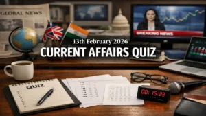 Daily Current Affairs Quiz 13th February 2026 Check Important Questions Here