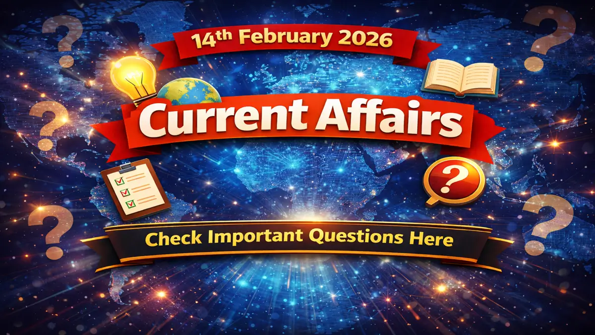Daily Current Affairs and GK Updates (14th February 2026)