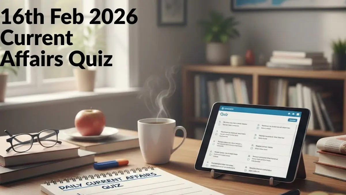 Daily Current Affairs Quiz 17th February 2026 Check Important Questions Here