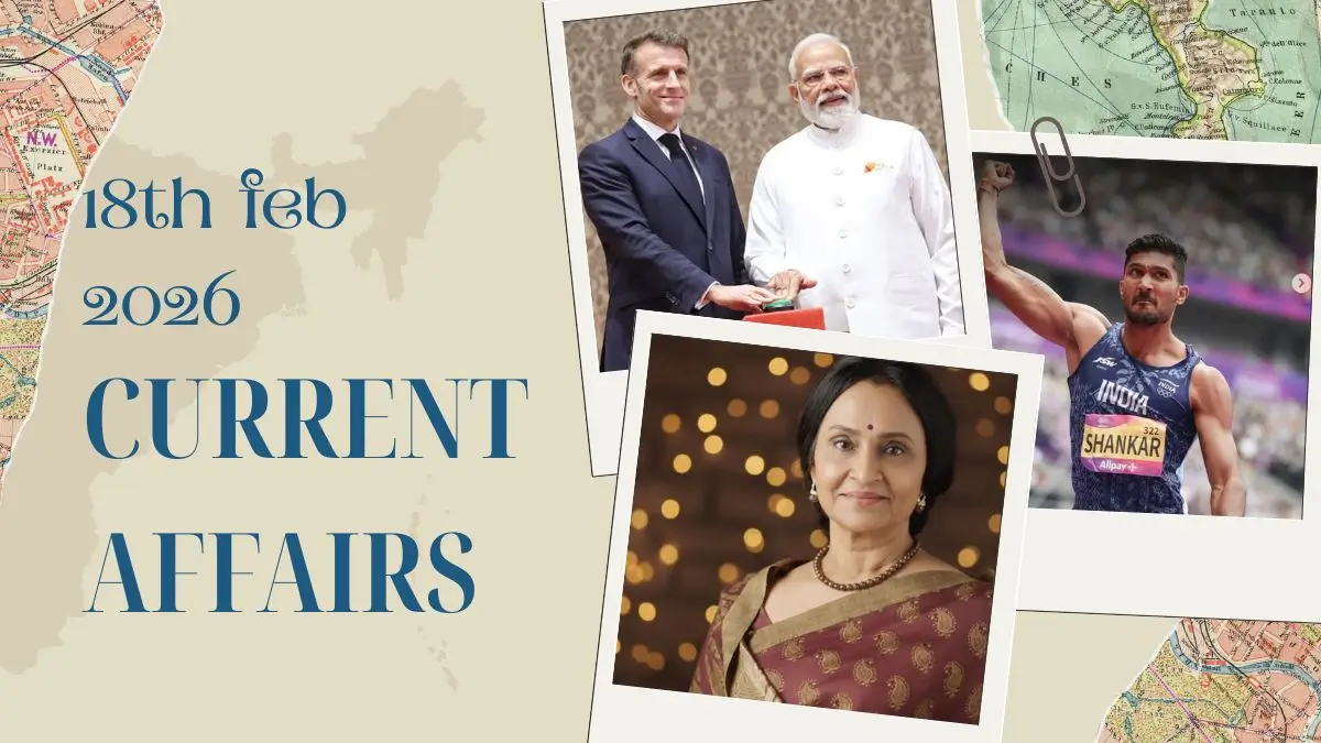 Daily Current Affairs and GK Updates (18th February 2026)