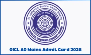 OICL AO Mains Admit card 2026