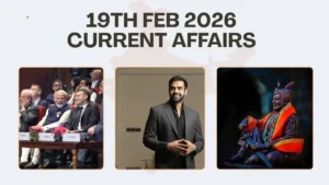 Daily Current Affairs and GK Updates (19th February 2026)