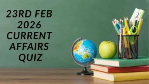 Daily Current Affairs Quiz 23rd February 2026 Check Important Questions Here