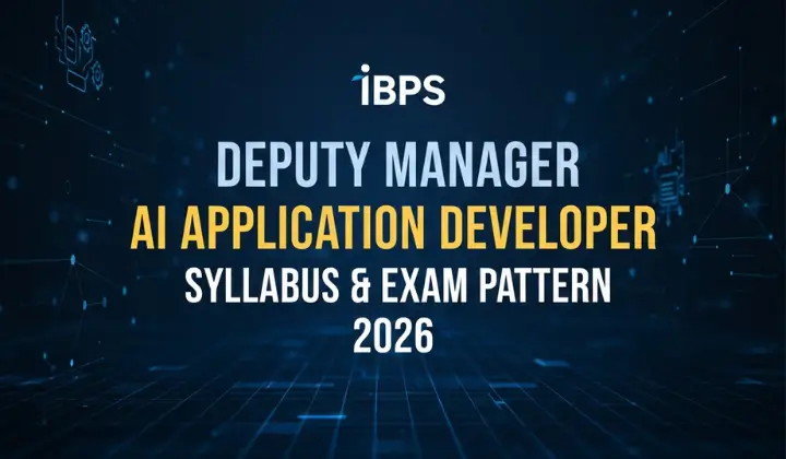 IBPS Deputy Manager AI Application Developer Syllabus & Exam Pattern 2026