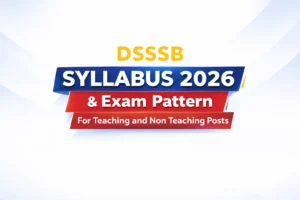 DSSSB Syllabus 2026 & Exam Pattern For Teaching and Non Teaching Posts
