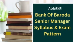 Bank of Baroda Senior Manager Syllabus 2026 and Exam Pattern