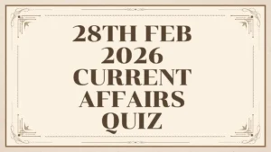 Daily Current Affairs Quiz 28th February 2026 Check Important Questions Here