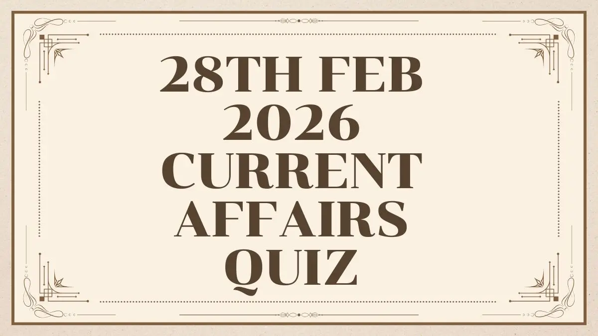 Daily Current Affairs Quiz 28th February 2026 Check Important Questions Here