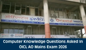 Computer Knowledge Questions Asked In OICL AO Mains Exam 2026
