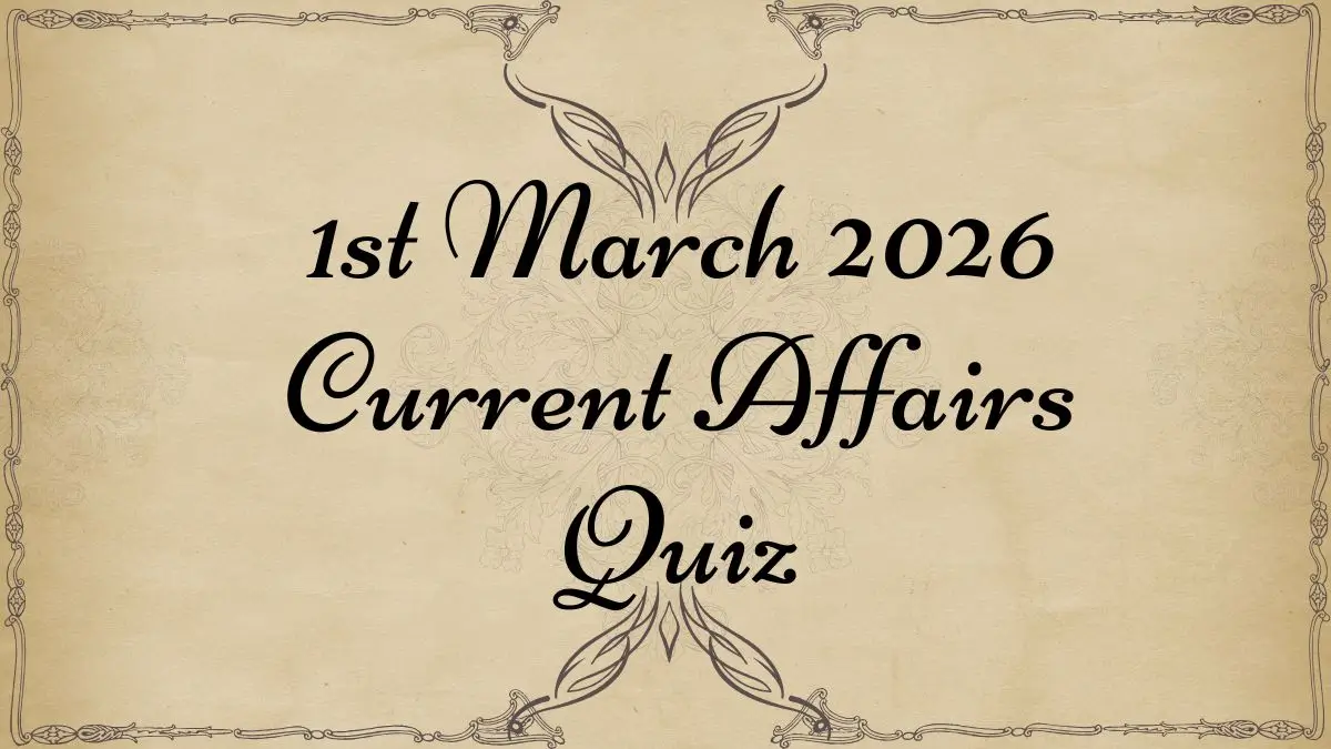 Daily Current Affairs Quiz 1st March 2026 Check Important Questions Here