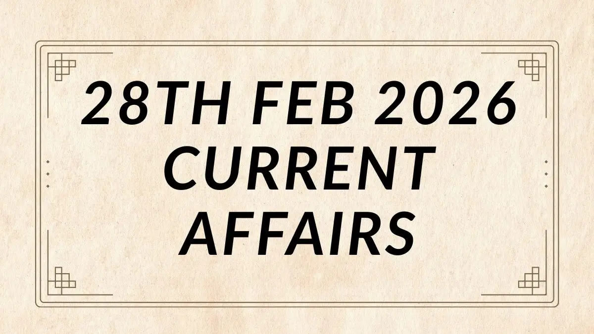 Daily Current Affairs and GK Updates (28th February 2026)