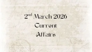 Daily Current Affairs and GK Updates (2nd March 2026)