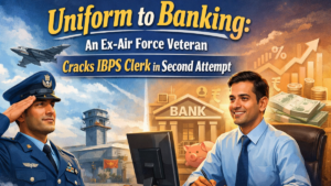 Uniform to Banking: An Ex-Air Force Veteran Cracks IBPS Clerk in Second Attempt