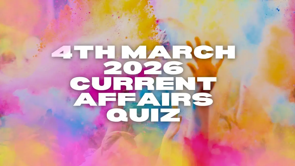 Daily Current Affairs Quiz 4th March 2026 Check Important Questions Here