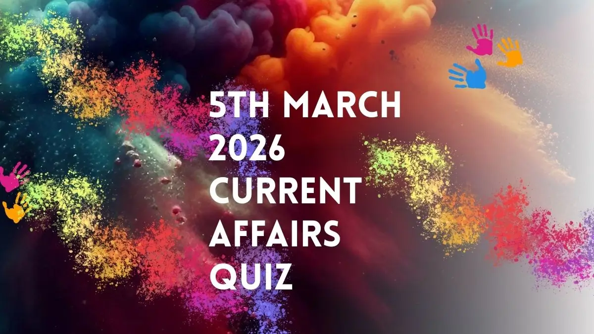 Daily Current Affairs Quiz 5th March 2026 Check Important Questions Here