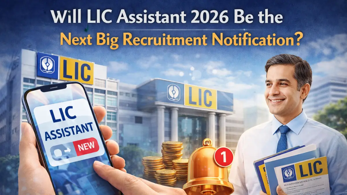 Will LIC Assistant 2026 Be the Next Big Recruitment Notification