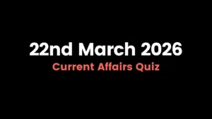 Daily Current Affairs Quiz 22nd March 2026 Check Important Questions Here