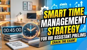 Smart Time Management Strategy for RBI Assistant Prelims