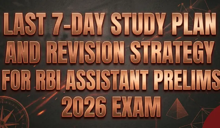 Last 7-Day Study Plan and Revision Strategy for RBI Assistant Prelims 2026 exam