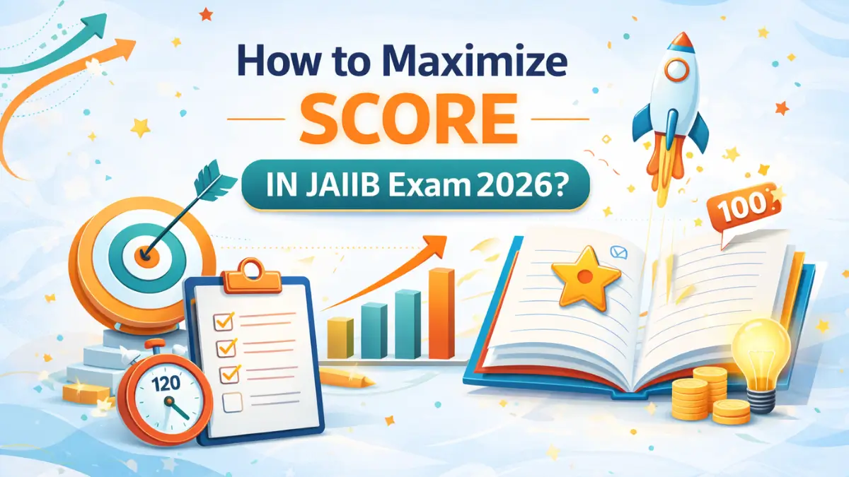 How to Maximize Score in JAIIB Exam 2026?