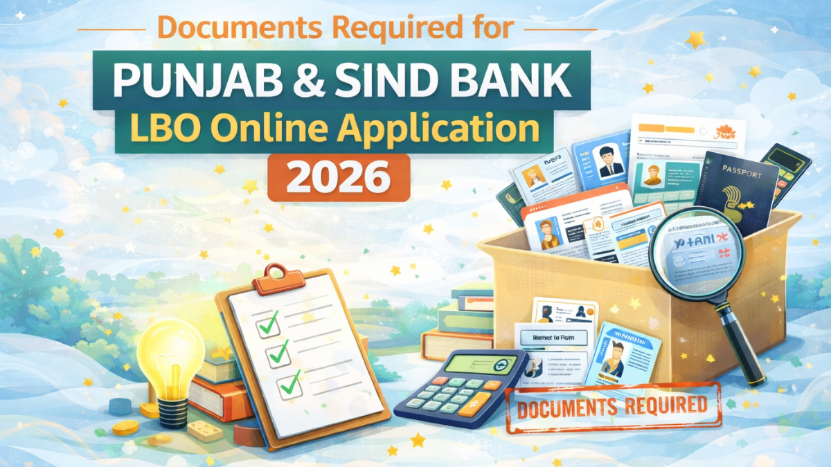 Documents Required for Punjab & Sind Bank LBO Online Application 2026