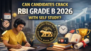 Can Candidates Crack RBI Grade B 2026 With Self Study?