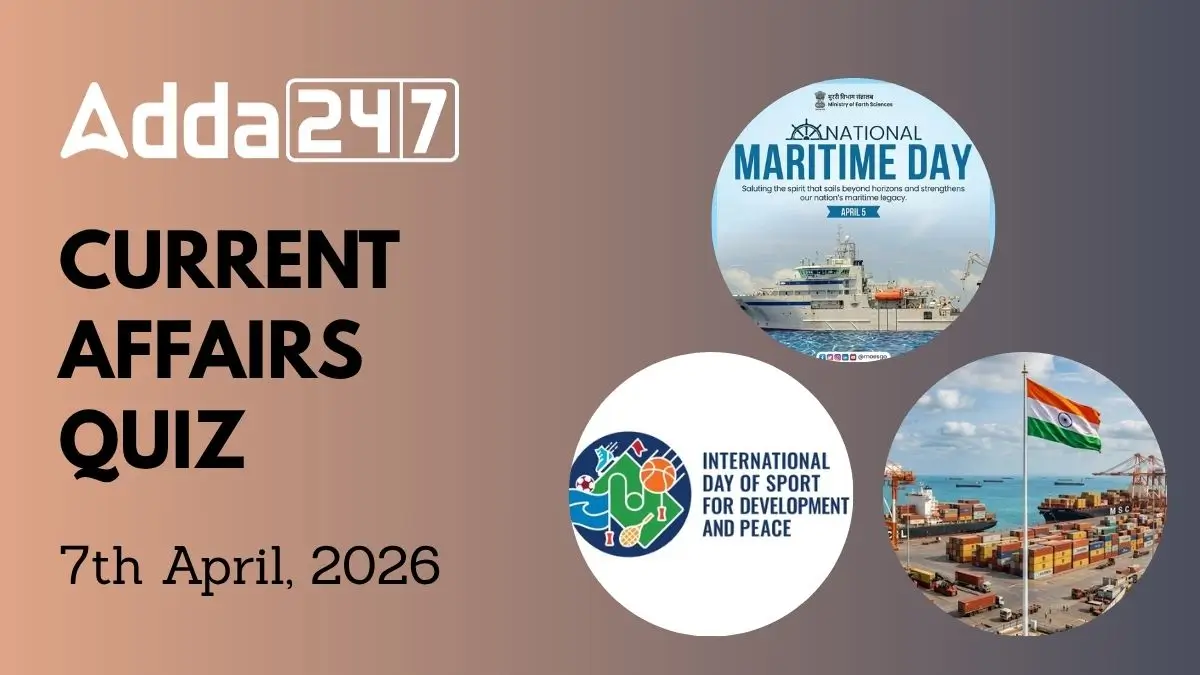 Daily Current Affairs Quiz 7th April, 2026