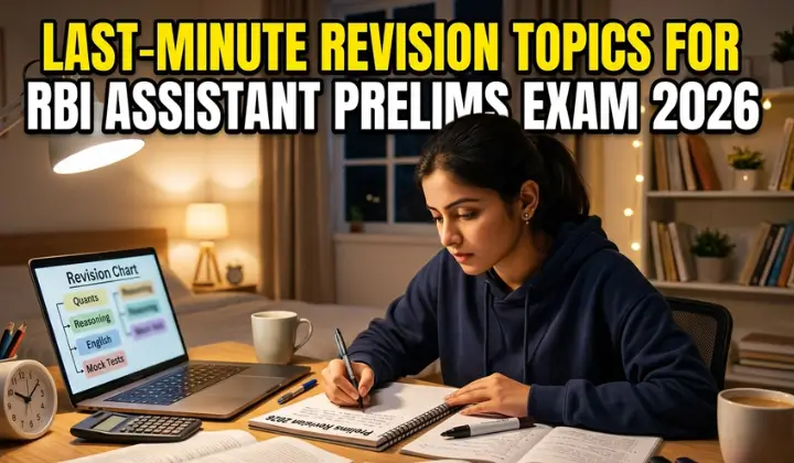 Last-Minute Revision Topics for RBI Assistant Prelims Exam 2026