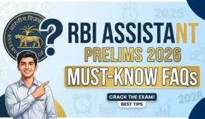 FAQs Every Candidate Should Know Before the RBI Assistant Prelims Exam
