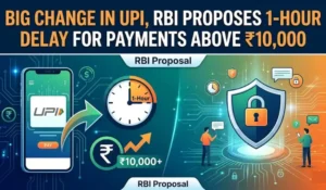 Big Change in UPI, RBI Proposes 1-Hour Delay for Payments Above ₹10,000