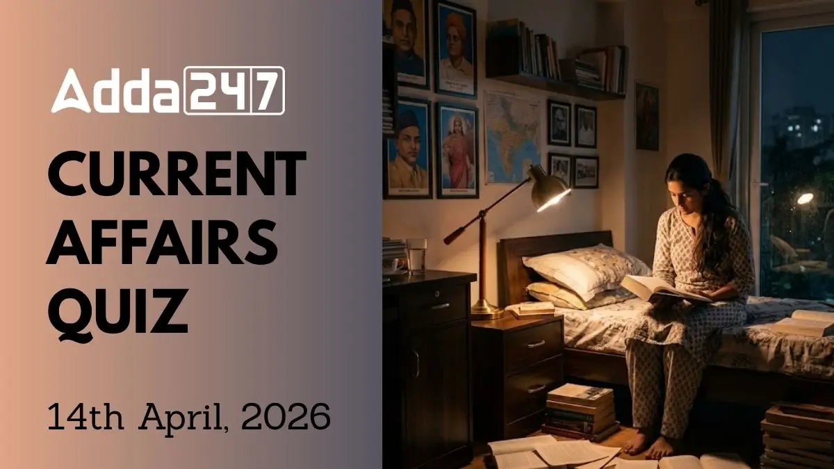 Daily Current Affairs Quiz 14th April 2026 for Banking & Competitive Exams