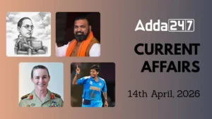 Daily Current Affairs and GK Updates (14th April, 2026)
