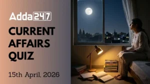 Daily Current Affairs Quiz 15th April 2026 for Banking & Competitive Exams