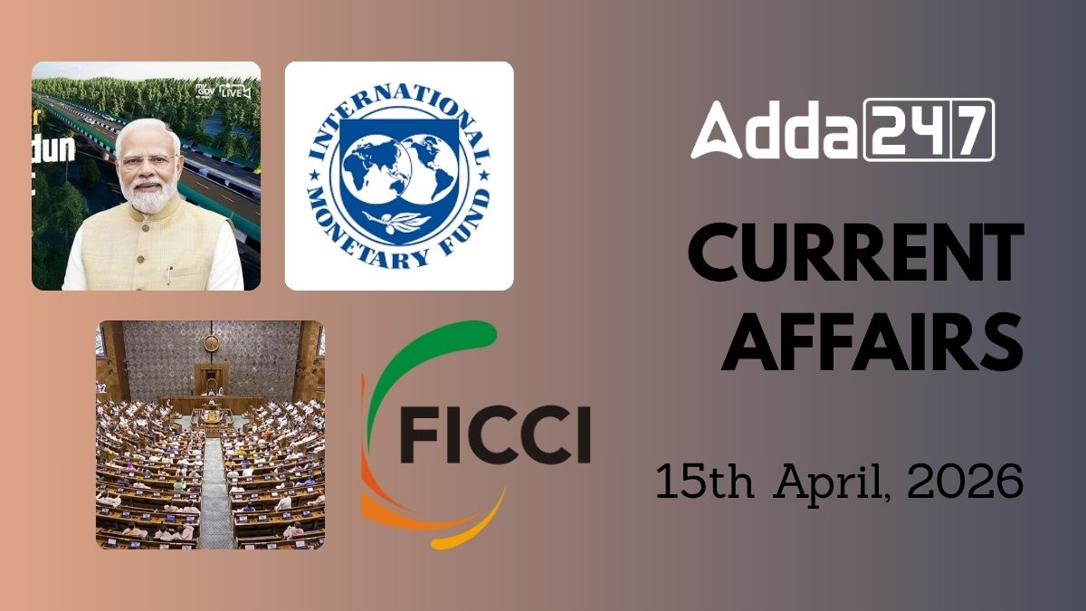 Daily Current Affairs and GK Updates (15th April, 2026)