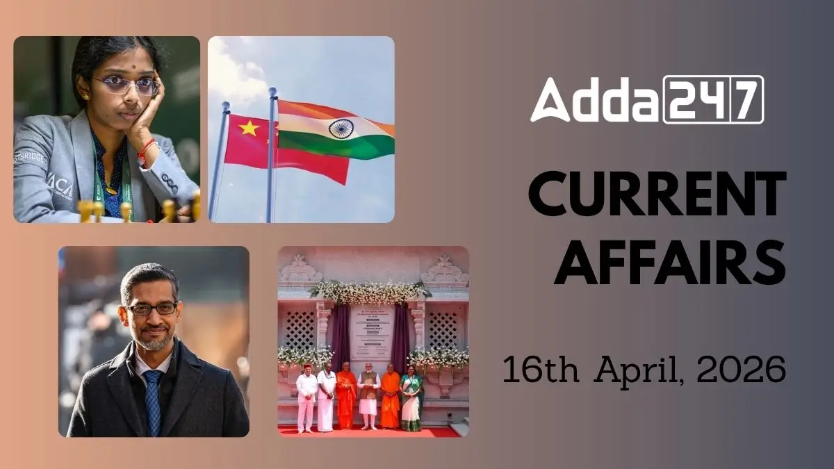 Daily Current Affairs and GK Updates (16th April, 2026)
