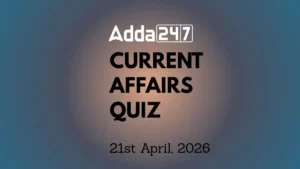 Daily Current Affairs Quiz 21st April 2026 for Banking & Competitive Exams