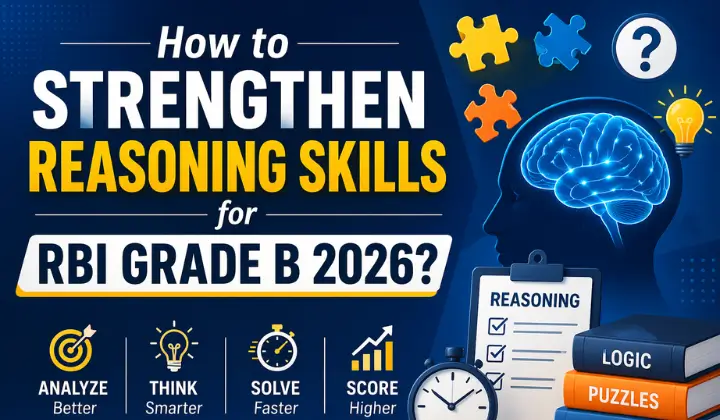 How to Strengthen Reasoning Skills for RBI Grade B 2026