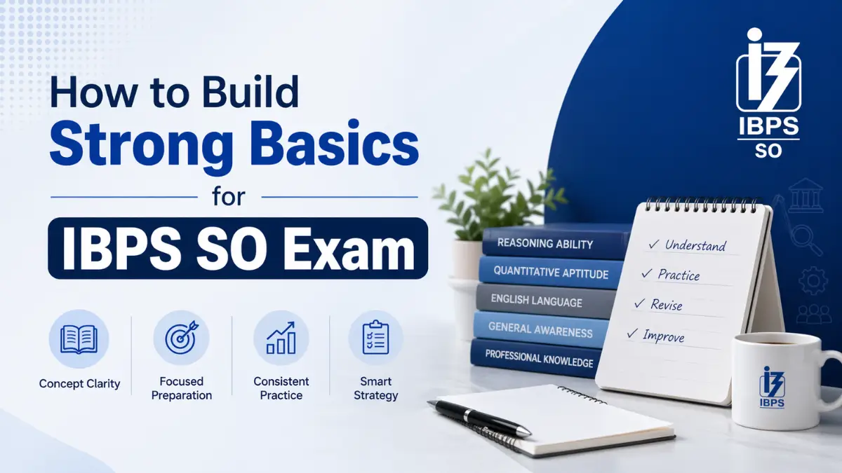 How to Build Strong Basics for IBPS SO Exam