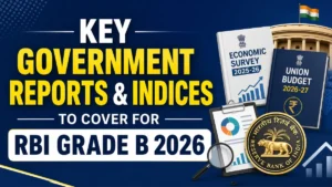 Key Government Reports & Indices to Cover for RBI Grade B 2026