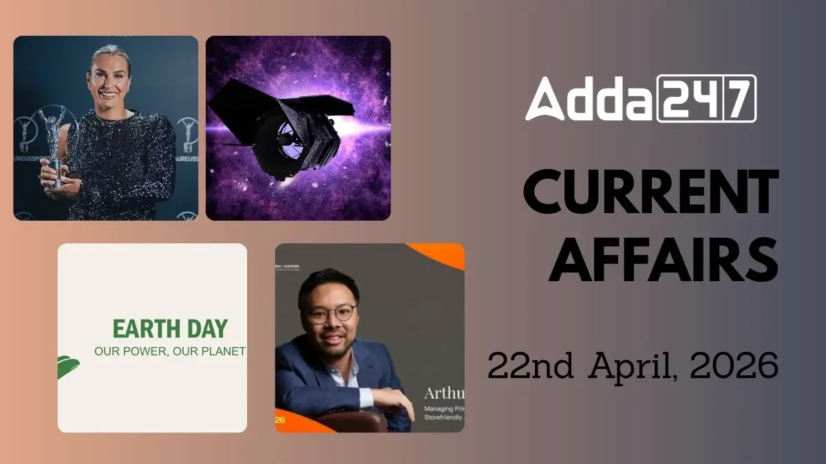 Daily Current Affairs and GK Updates (22nd April, 2026)