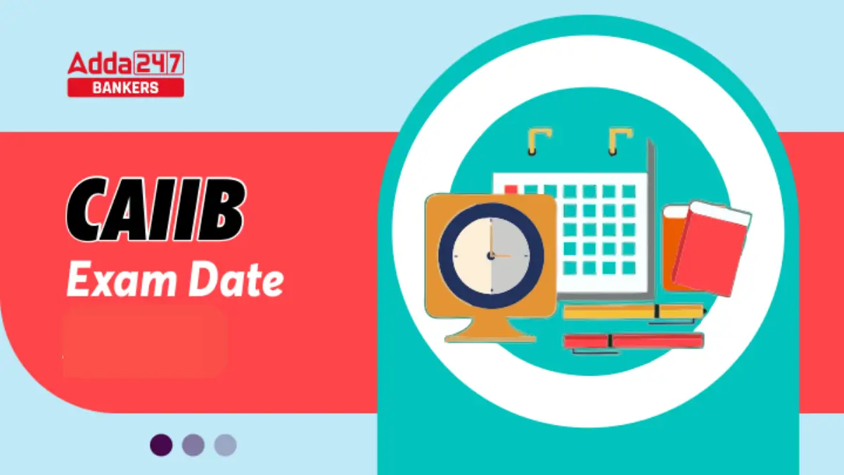 CAIIB Exam Date 2026 Out for June and Dec Cycle