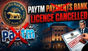 RBI Cancels Paytm Payments Bank Licence: Reasons and Customer Impact