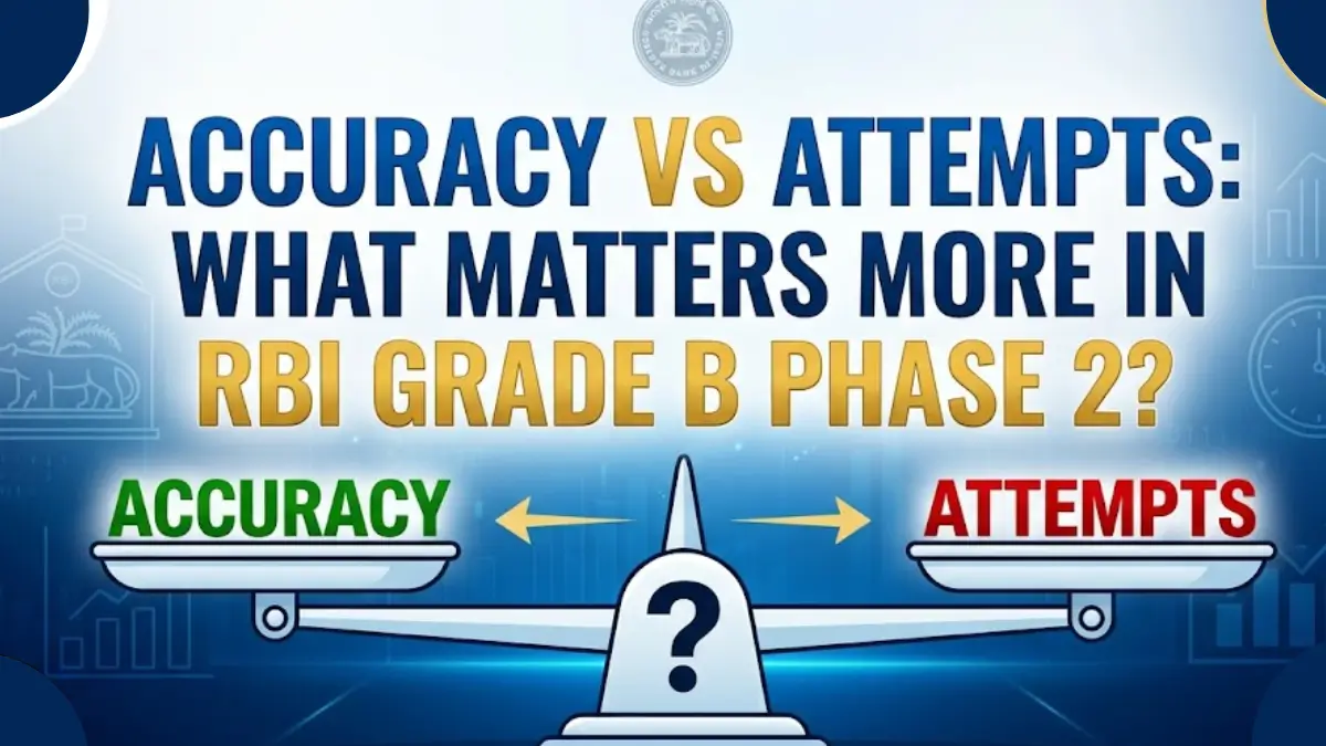 Accuracy vs Attempts What Matters More in RBI Grade B Phase 2