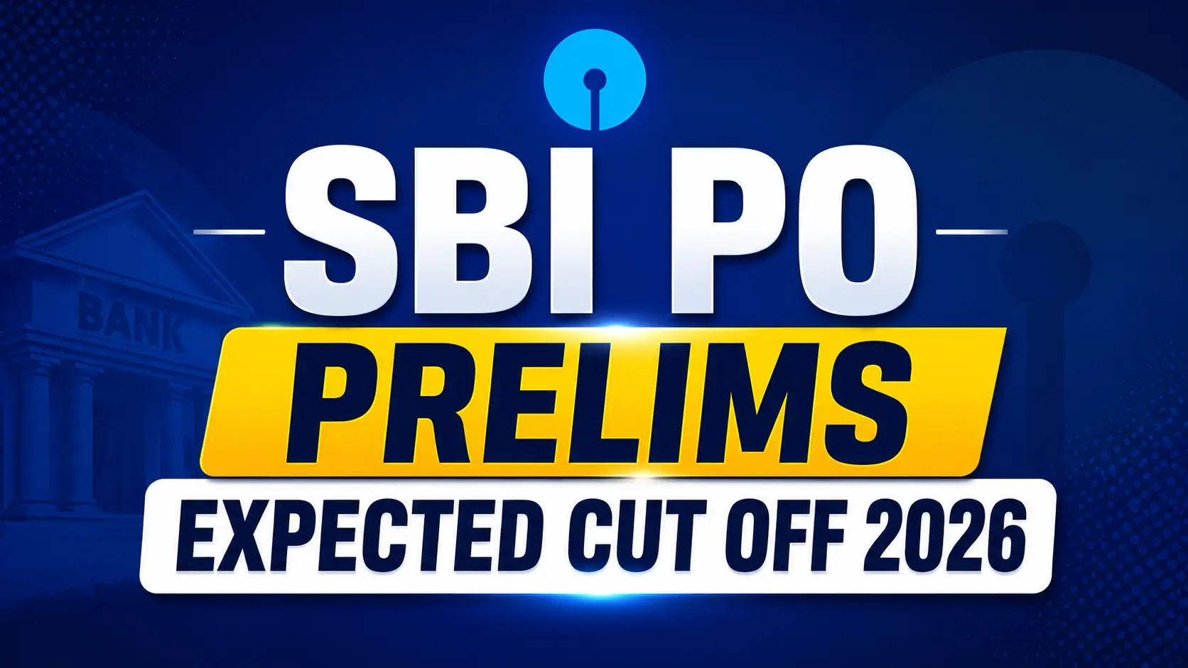 SBI PO Prelims Expected Cut Off 2026