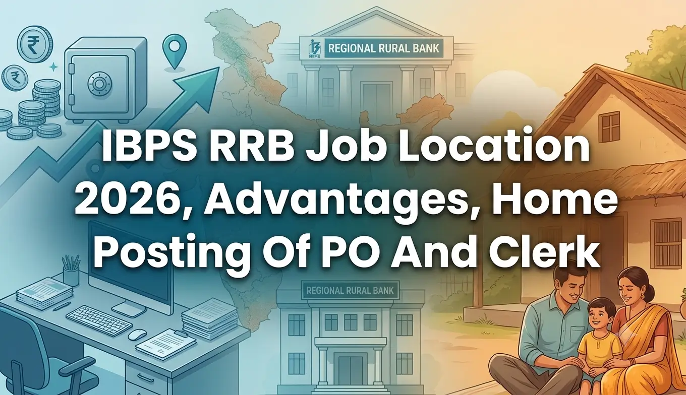 IBPS RRB Job Location 2026, Advantages, Home Posting Of PO And Clerk