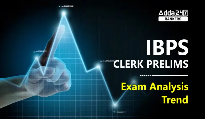 IBPS Clerk Exam Analysis Trend