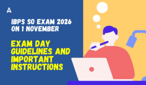 IBPS SO Exam 2026 on 1 November Exam Day Guidelines and Important Instructions