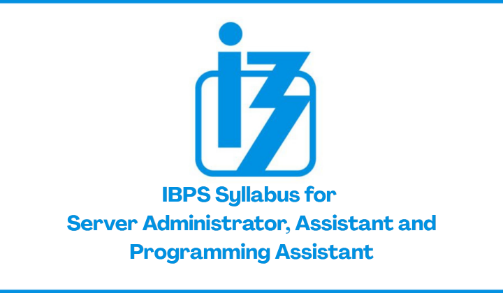 IBPS Syllsbus 2026 for Server Administrator, Assistant and Programming Assistant